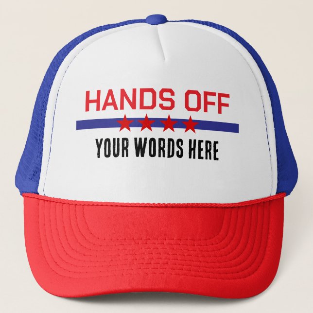 Hands Off Your Words Here Red White Blue Trucker Hat (Front)