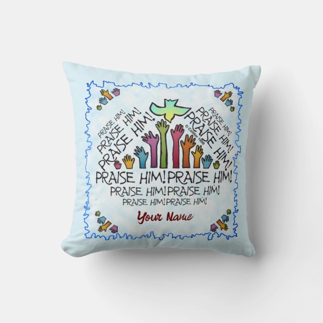 Hands Praise Him Christian pillow (Front)