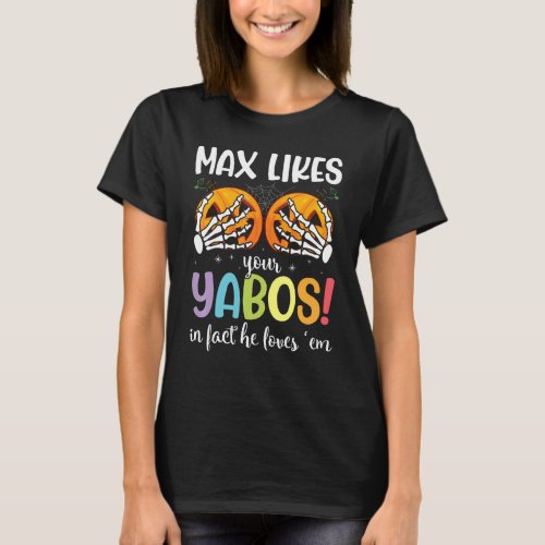 Hands Pumpkins Bubs Max Likes Your Yabos In Fact H T_Shirt
