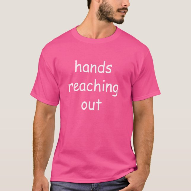 Hands Reaching Out T-Shirt (Front)