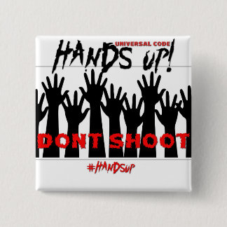 Hands Up, Don't Shoot Button