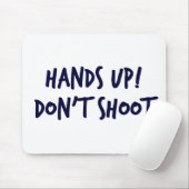 Hands Up, Dont Shoot Mouse Pad (With Mouse)