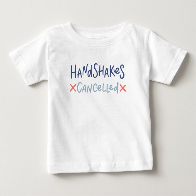 Handshakes Cancelled Baby T-Shirt (Front)