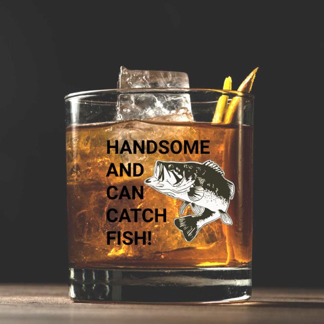 Handsome and Can Catch Fish Largemouth Bass Whiskey Glass (Funny fishing bourbon or whiskey glass. Bass fisihng quote. Handsome and Can Fish!)