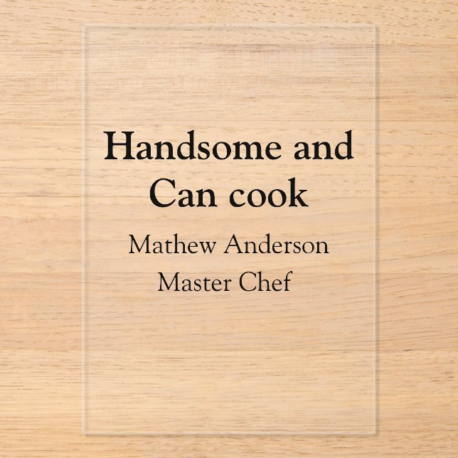 Handsome and can cook add name master chef date acrylic invitations (Front)