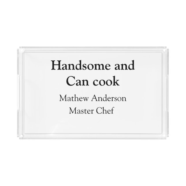 Handsome and can cook add name master chef date acrylic tray (Front)