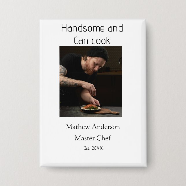 Handsome and can cook add name master chef date button (Front)