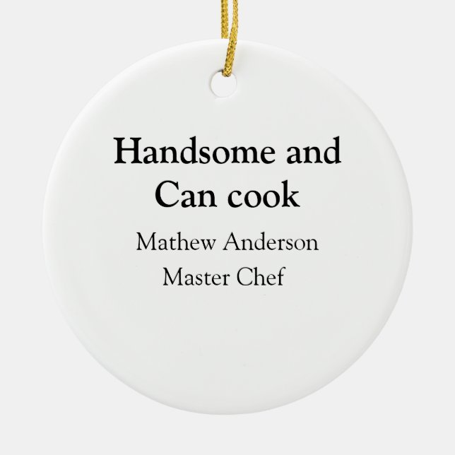 Handsome and can cook add name master chef date ceramic ornament (Front)