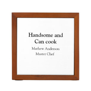 Handsome and can cook add name master chef date desk organizer