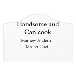 Handsome and can cook add name master chef date door sign