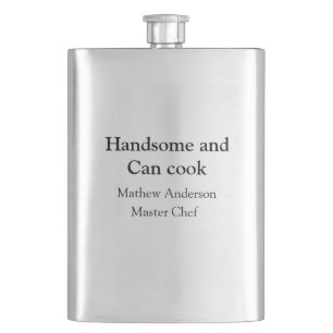 Handsome and can cook add name master chef date flask