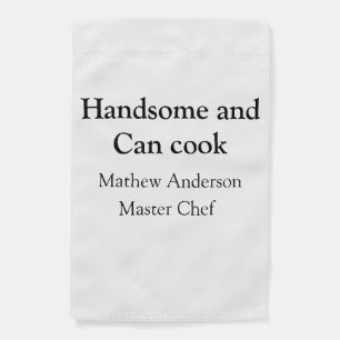 Handsome and can cook add name master chef date garden flag