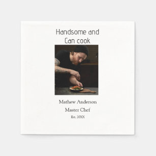 Handsome and can cook add name master chef date napkins