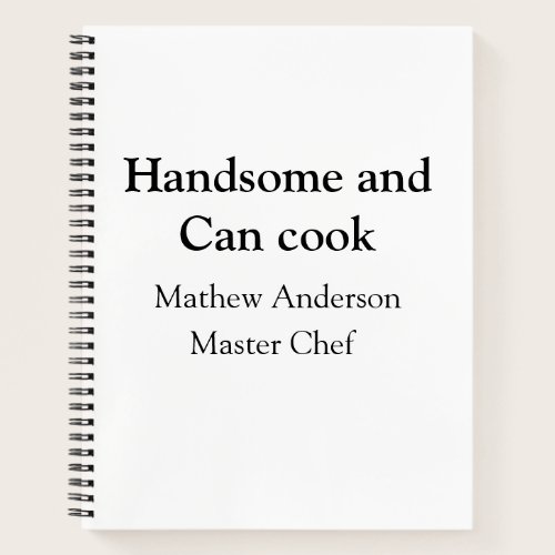 Handsome and can cook add name master chef date notebook