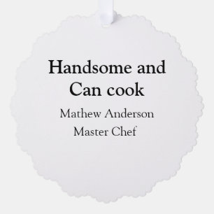 Handsome and can cook add name master chef date ornament card