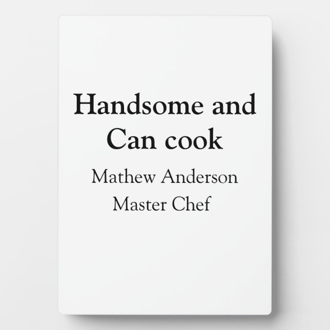 Handsome and can cook add name master chef date plaque (Front)