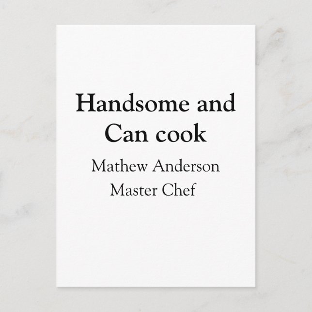Handsome and can cook add name master chef date postcard (Front)