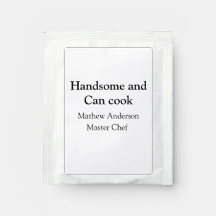 Handsome and can cook add name master chef date tea bag drink mix