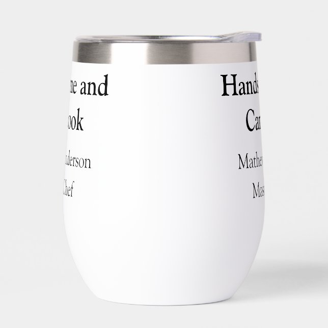 Handsome and can cook add name master chef date thermal wine tumbler (Left)