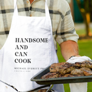 Handsome And Can Cook Apron by Indigoandorion at Zazzle