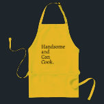 Handsome and Can Cook Funny Chef  Adult Apron<br><div class="desc">This "Handsome and Can Cook" design is the perfect gift for a handsome man with talent in the kitchen. Whether he's a professional chef or an avid backyard barbecue enthusiast, this khaki design is an excellent birthday or Father's Day gift. Show your husband some love with this humorous design that...</div>