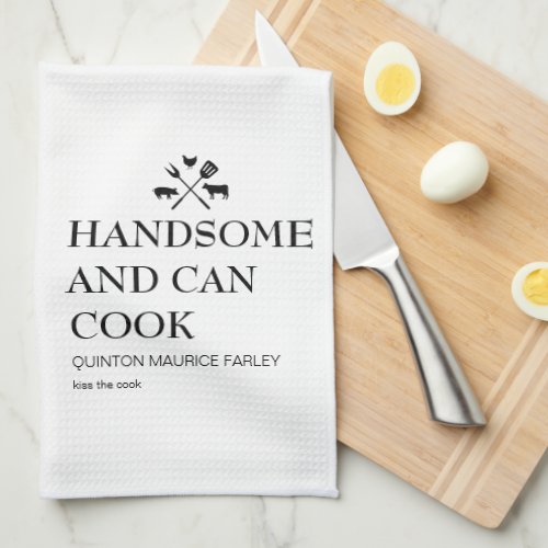Handsome and Can Cook  Kitchen Towel