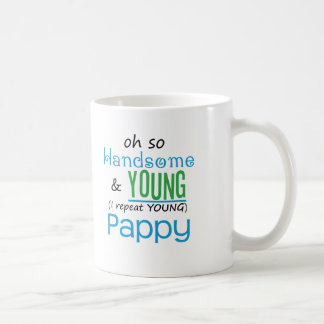Handsome and Young Pappy Coffee Mug