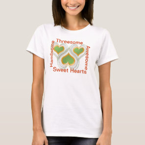 Handsome Awesome Threesome Sweet Hearts T-Shirt