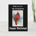 Handsome Cardinal Birthday My Grandson Bold Bird Card<br><div class="desc">Give an original watercolor painting of a cardinal on a branch card to your grandson for a birthday celebration. He will enjoy the GREAT wishes on the inside. Birdwatchers will be delighted at the design showing realistic details painted in vibrant colors of red and black. Fans of nature art will...</div>