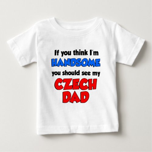 Handsome Czech Dad Baby T_Shirt