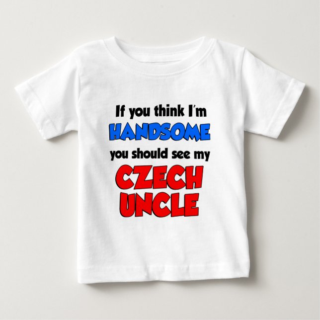 Handsome Czech Uncle Baby T-Shirt (Front)