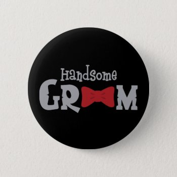 Handsome Groom W/bow Tie Button by ne1512BLVD at Zazzle