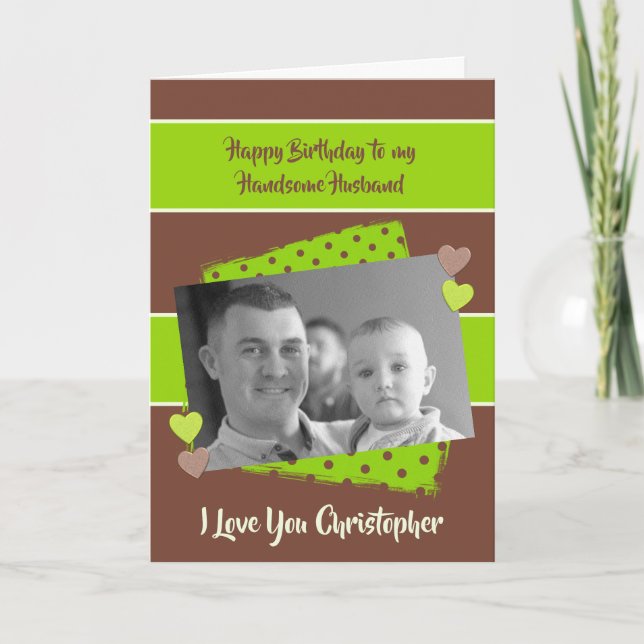 Handsome Husband brown & green Birthday photo Card (Front)