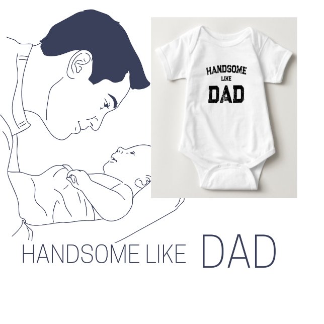 Handsome Like Dad Boy Baby Bodysuit (Creator Uploaded)