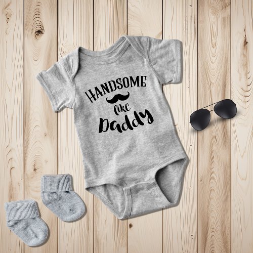 Handsome Like Daddy Mustache Boy Baby Bodysuit