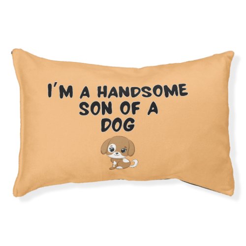 Handsome son of a dog pet bed
