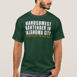 Handsomest Bartender in Oklahoma City According to T-Shirt