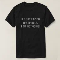 Handspun Spinning Spindle Funny Text T-Shirt