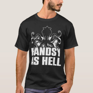 Handsy As Hell - Octopus Kraken Squid T-Shirt
