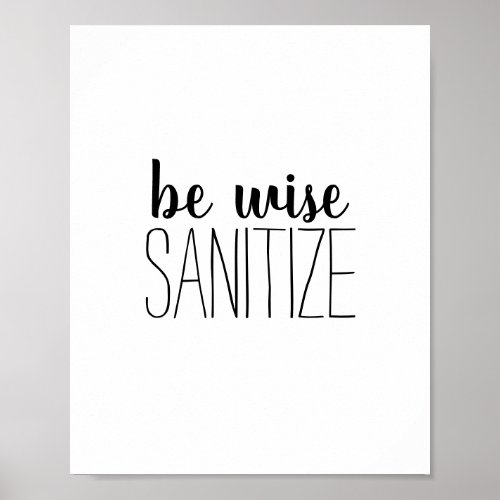 Handwashing Be Wise Sanitize Quote Poster