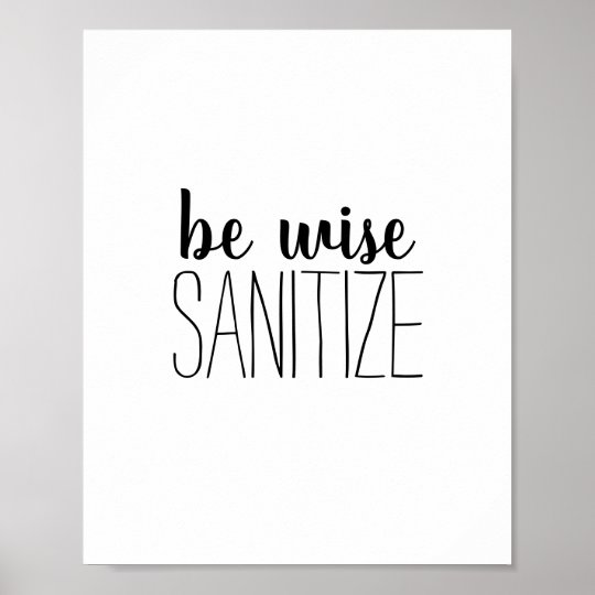 handwashing be wise sanitize quote poster zazzlecom