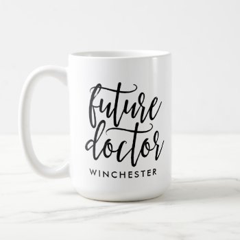 Handwritten Future Doctor Coffee Mug by PinkMoonDesigns at Zazzle