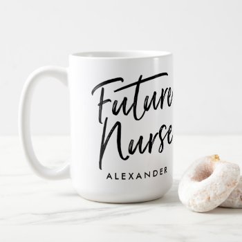 Handwritten Future Nurse (your Name) Coffee Mug by PinkMoonDesigns at Zazzle