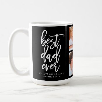 Handwritten Script Best Dad Ever Photo Collage Coffee Mug by PinkMoonDesigns at Zazzle