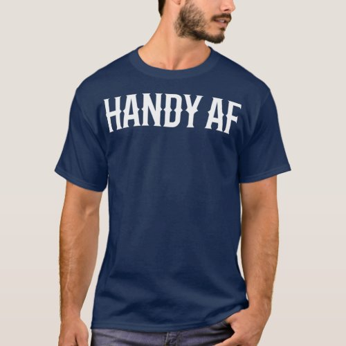 Handy AF  T_Shirt