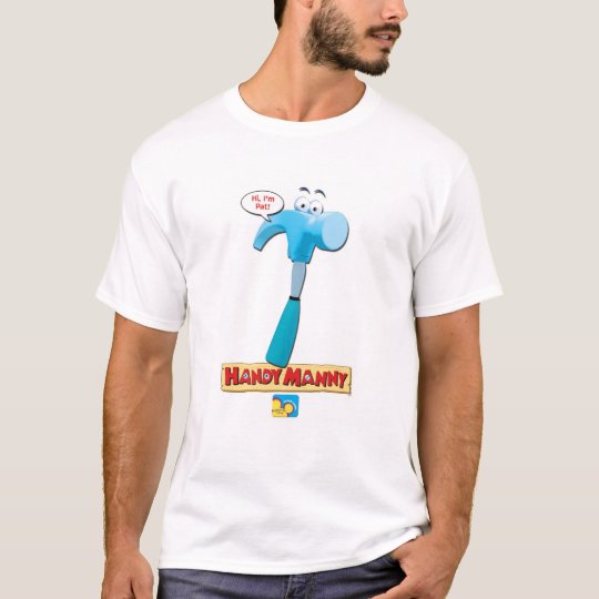 Handy Manny s Pat The Hammer Hi I m Pat T Shirt Zazzle