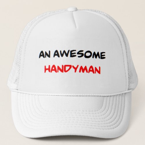 handyman awesome trucker hat