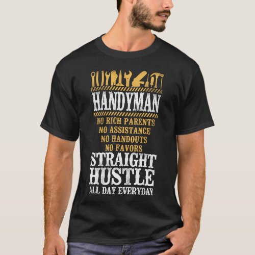 Handyman Handyman No Rich Parents No Assistance No T_Shirt