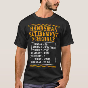 Handyman Handyman Retirement Schedule Do Whatever T-Shirt