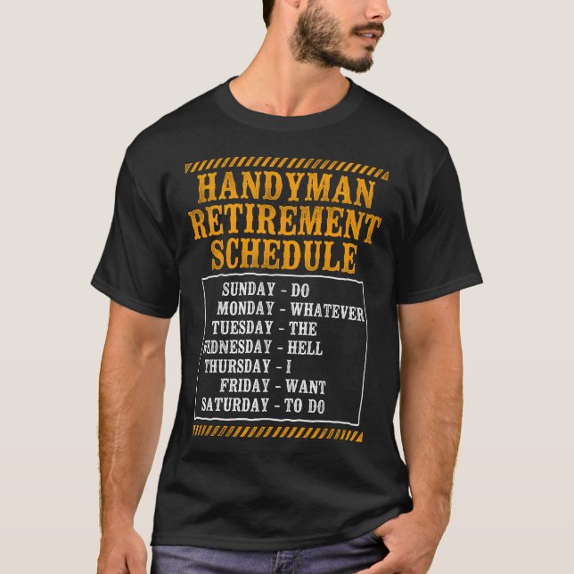 Handyman Handyman Retirement Schedule Do Whatever T-Shirt (Front)